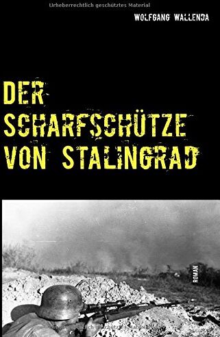 Wolfgang Wallenda - Der Scharfschütze von Stalingrad - Preis vom 13.10.2026 19:28:25 h