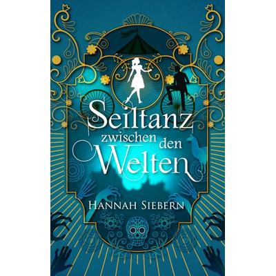 Seiltanz zwischen den Welten, Gebundene Ausgabe von Hannah Siebern, BoD – Books on Demand