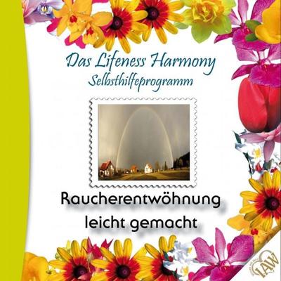 Das Lifeness Harmony Selbsthilfeprogramm: Raucherentwöhnung leicht gemacht - , Audio, 4250701907979