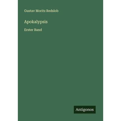 Apokalypsis, Taschenbuch von Gustav Moritz Redslob, Antigonos Verlag, 978-3-563-14804-4