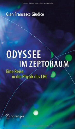 Giudice, Gian Francesco - Odyssee im Zeptoraum: Eine Reise in die Physik des LHC - Preis vom 09.10.2026 07:28:09 h