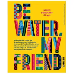 Be water, my friend, Fachbücher von Steffi Burkhart