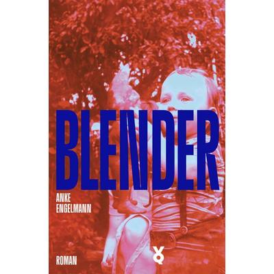 Blender, Gebundene Ausgabe von Anke Engelmann, Verlag Voland & Quist, 978-3-86391-454-7