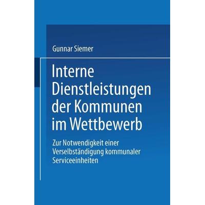 Interne Dienstleistungen der Kommunen im Wettbewerb, Taschenbuch von Gunnar Siemer, Deutscher Universitätsverlag, 978-3-8244-0666-1
