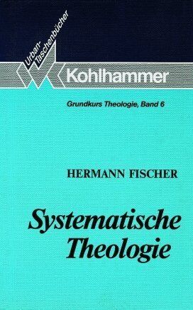 Hermann Fischer - Grundkurs Theologie VI. Systematische Theologie: Konzeptionen und Probleme im 20. Jahrhundert: Bd 6 - Preis vom 11.10.2026 15:43:13 h