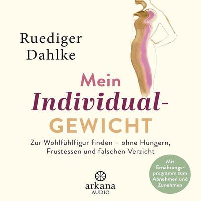 Mein Individualgewicht - Ruediger Dahlke, Audio, 9783442348657