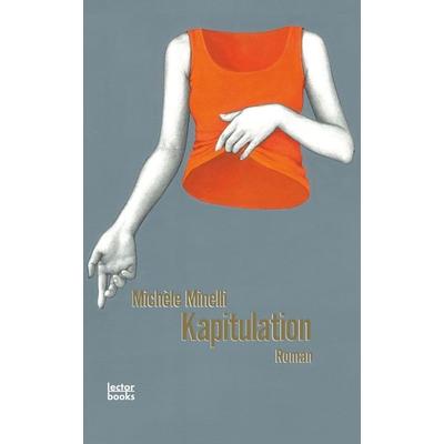 Kapitulation, Taschenbuch von Michèle Minelli, Lector Books GmbH, 978-3-906913-25-4