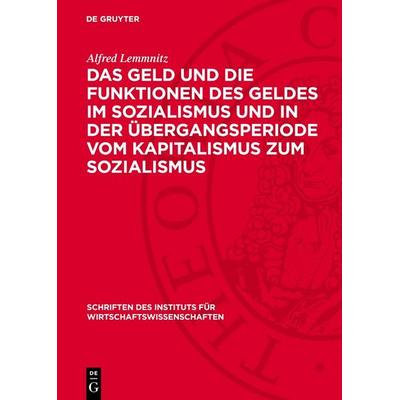 Das Geld und die Funktionen des Geldes im Sozialismus und in der Übergangsperiode vom Kapitalismus zum Sozialismus, Gebundene Ausgabe von Alfred