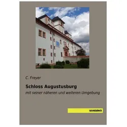 Schloss Augustusburg, Ratgeber von C. Freyer