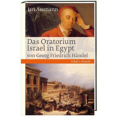 Das Oratorium Israel in Egypt von Georg Friedrich Händel -