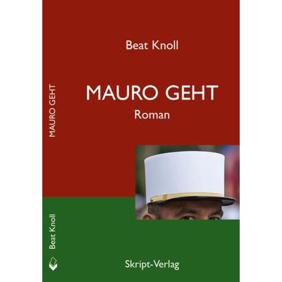 Mauro geht, Taschenbuch von Beat Knoll, Skript, 978-3-928249-37-9