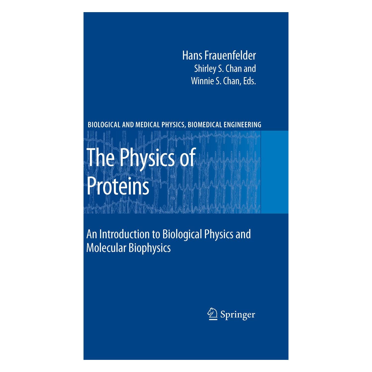 Springer The Physics of Proteins (Englisch, Hardcover, Hans Frauenfelder, Shirley S. Chan, Winnie S. Chan) (9781441910431)