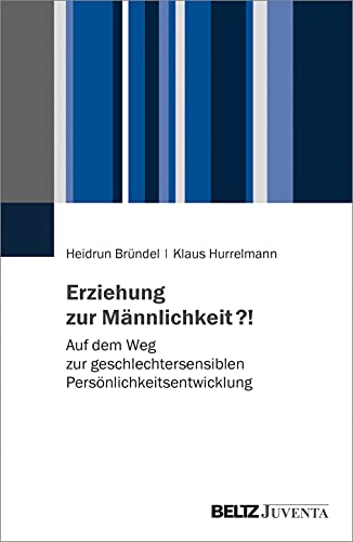 Heidrun Bründel - Erziehung zur Männlichkeit?!: Auf dem Weg zur geschlechtersensiblen Persönlichkeitsentwicklung - Preis vom 09.10.2026 07:28:09 h