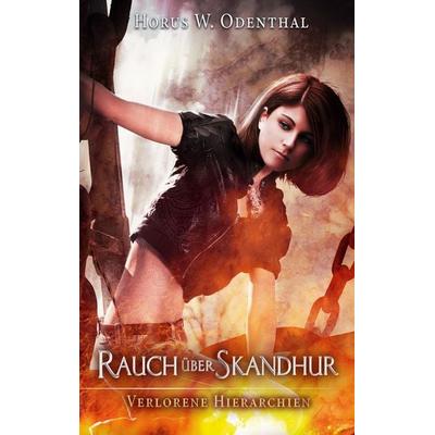 Rauch über Skandhur, Taschenbuch von Horus W. Odenthal, BoD – Books on Demand, 978-3-7543-3133-0