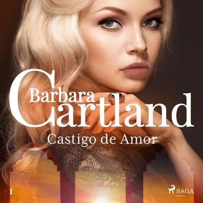 Castigo de Amor (A Eterna Coleção de Barbara Cartland 1) - Barbara Cartland, Audio, 9788726204216