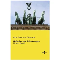 Gedanken und Erinnerungen, Sachbücher von Otto Fürst von Bismarck, Otto von Bismarck