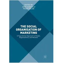The Social Organisation of Marketing, Fachbücher von John Connolly, Paddy Dolan