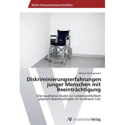 Diskriminierungserfahrungen junger Menschen mit Beeinträchtigung, Taschenbuch von Aldona Dzierzgowska, AV Akademikerverlag, 978-3-639-40415-9