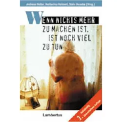 Wenn nichts mehr zu machen ist, ist noch viel zu tun, Fachbücher von Stein Husebö, Katharina Heimerl, Andreas Heller