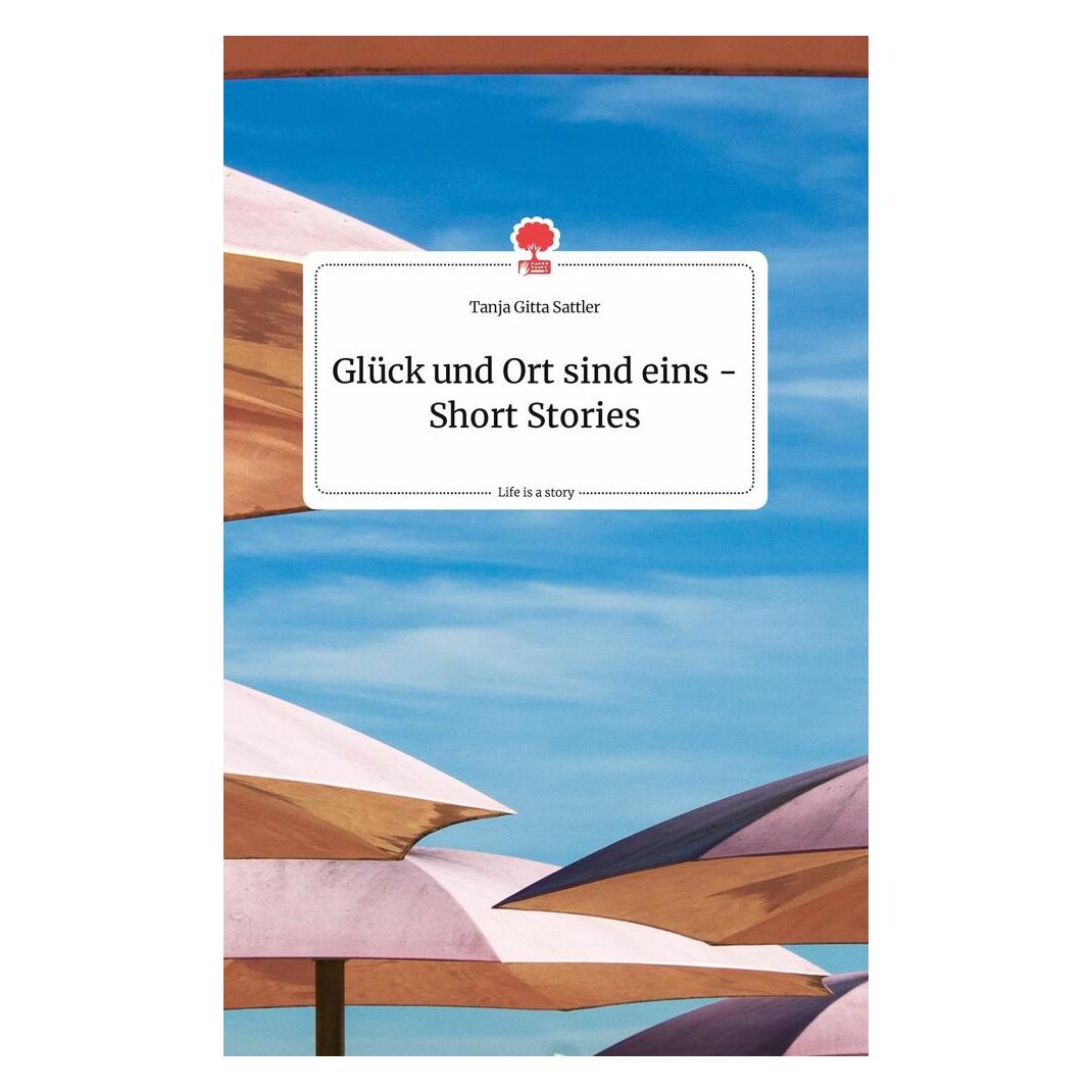 Bod Sattler:Glück und Ort sind eins - Short (9783990878507)