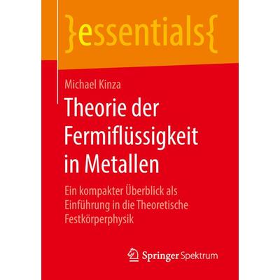 Theorie der Fermiflüssigkeit in Metallen, Taschenbuch von Michael Kinza, Springer Fachmedien Wiesbaden GmbH, 978-3-658-23832-2