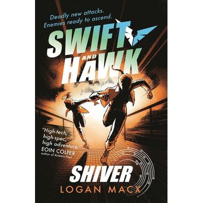 Swift and Hawk: Shiver, Taschenbuch von Logan Macx, Walker Books UK, 978-1-5295-1596-1