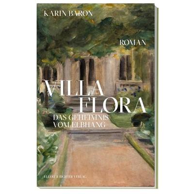 Villa Flora, Paperback von Karin Baron, Ellert & Richter Verlag