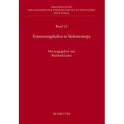 Erinnerungskultur in Südosteuropa, Gebundene Ausgabe von , De Gruyter, 978-3-11-025304-7