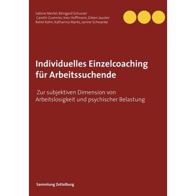 Individuelles Einzelcoaching für Arbeitssuchende, Taschenbuch von Sabine Mertel,Carolin Gumnior,Eileen Jauster,Rahel Kahn,Katharina Marks, BoD – Books