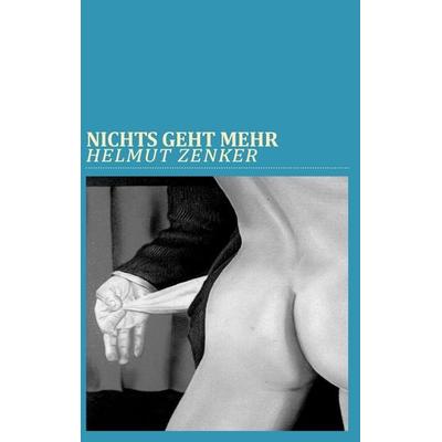 Nichts geht mehr, Paperback von Helmut Zenker, Der Drehbuchverlag, 978-3-902676-01-6