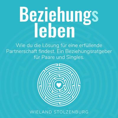 Beziehungsleben - Wieland Stolzenburg, Download, 9783911390040