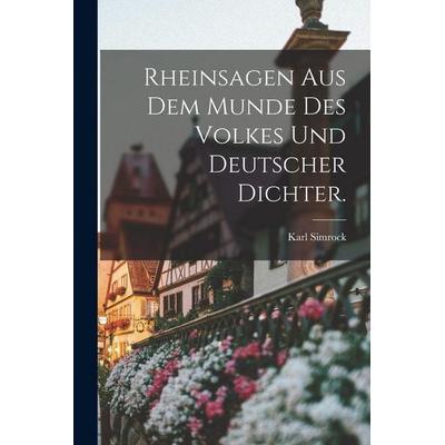Rheinsagen aus dem Munde des Volkes und deutscher Dichter., Taschenbuch von Karl Simrock, Tradd Street Press, 978-1-01-756632-1
