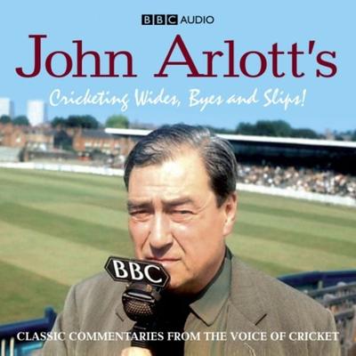 John Arlott's Cricketing Wides, Byes and Slips! - John Arlott, CD, 9781408409497
