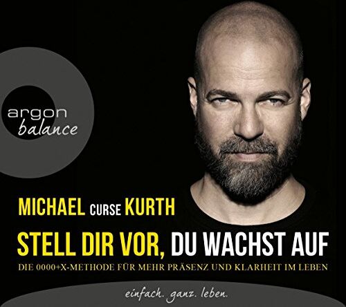 Michael Kurth - Stell dir vor, du wachst auf: Die OOOO+X-Methode für mehr Präsenz und Klarheit im Leben - Preis vom 15.10.2026 23:06:25 h
