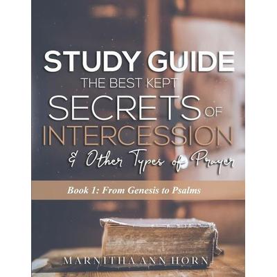 Study Guide The Best Kept Secrets Of Intercession & Other Types Of Prayers, Taschenbuch von Horn, Touchladybirdlucky Studios, 978-0-578-22612-5