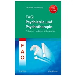 FAQ Psychiatrie und Psychotherapie, Fachbücher von Jan Reuter, Michael Frey