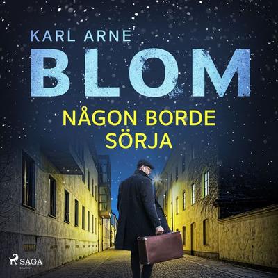 Någon borde sörja - Karl Arne Blom, Audio, 9788726034028
