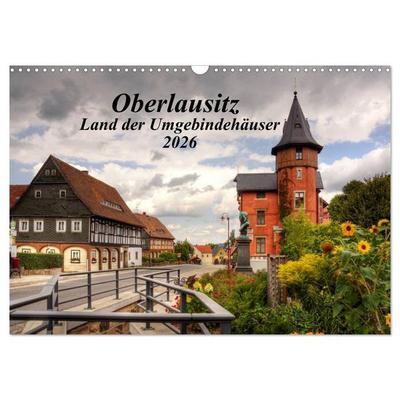 Oberlausitz - Land der Umgebindehäuser (Wandkalender 2026 DIN A3 quer), CALVENDO Monatskalender