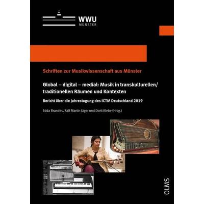 Global – digital – medial: Musik in transkulturellen/traditionellen Räumen und Kontexten -