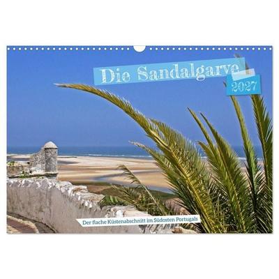 Die Sandalgarve - Der flache Küstenabschnitt im Südosten Portugals (Wandkalender 2027 DIN A3 quer), CALVENDO Monatskalender