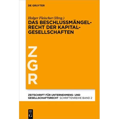 Das Beschlussmängelrecht der Kapitalgesellschaften, Gebundene Ausgabe von , De Gruyter, 978-3-11-047245-5