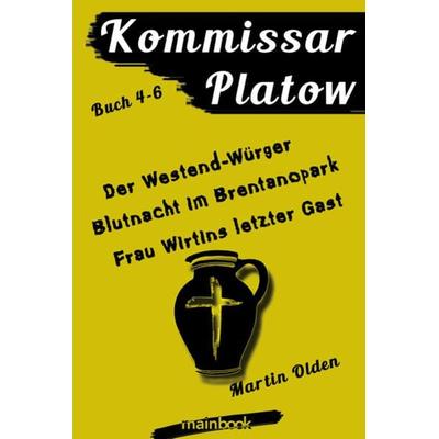 Kommissar Platow: Buch 4-6., Taschenbuch von Martin Olden, Mainbook, 978-3-946413-93-6
