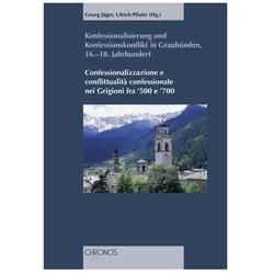 Konfessionalisierung und Konfessionskonflikt in Graubünden 16.-18. Jahrhundert, Fachbücher von Georg Jäger, Ulrich Pfister