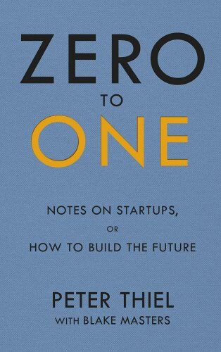 Blake Masters - Zero to One: Notes on Start Ups, or How to Build the Future - Preis vom 17.10.2026 19:25:27 h