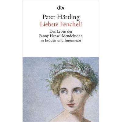 Liebste Fenchel!, Taschenbuch von Peter Härtling, dtv