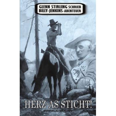 Glenn Stirling schrieb Billy-Jenkins-Abenteuer: Herz-As sticht!, Taschenbuch von Glenn Stirling, Epubli, 978-3-565-65960-9