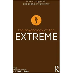 Psychology of the Extreme, Sachbücher von Sophia Moskalenko, Arie W. Kruglanski
