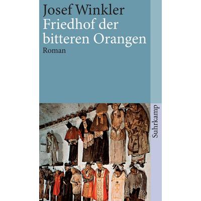 Friedhof der bitteren Orangen, Taschenbuch von Josef Winkler, Suhrkamp