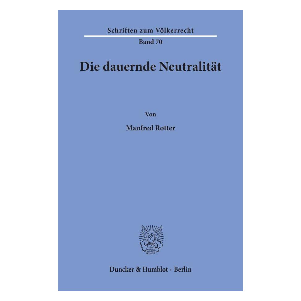 Duncker & Humblot Die dauernde Neutralität. (Deutsch, Softcover, Manfred Rotter) (55343052)