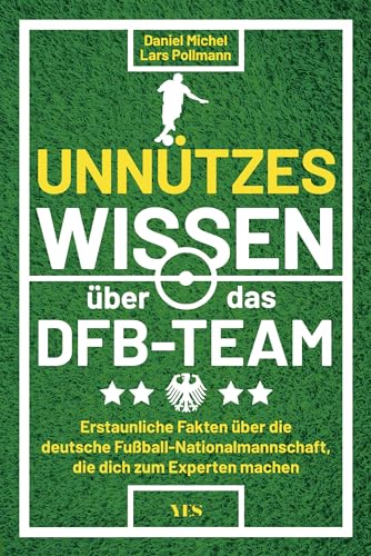 Daniel Michel - Unnützes Wissen über das DFB-Team: Erstaunliche Fakten über die deutsche Fußballnationalmannschaft - Preis vom 11.10.2026 03:10:56 h